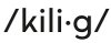 kili g